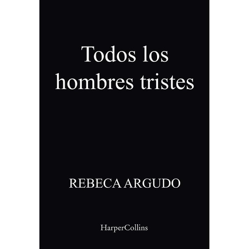 [9788491398134] Todos los hombres tristes