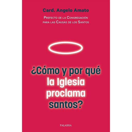 [9788490616468] ¿Cómo y por qué la Iglesia proclama santos?