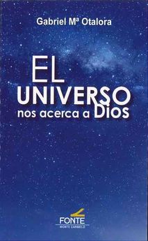 [9788483538609] El universo nos acerca a Dios