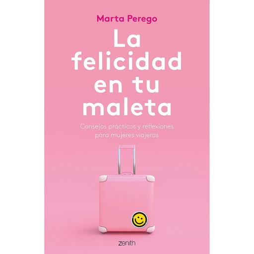 [9788408187745] LA FELICIDAD EN TU MALETA