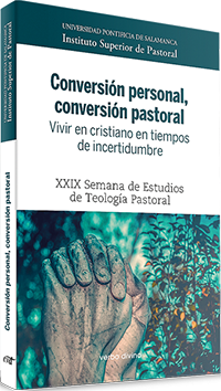 [9788490734575] Conversión personal, conversión pastoral. Vivir en cristiano en tiempos de incertidumbre