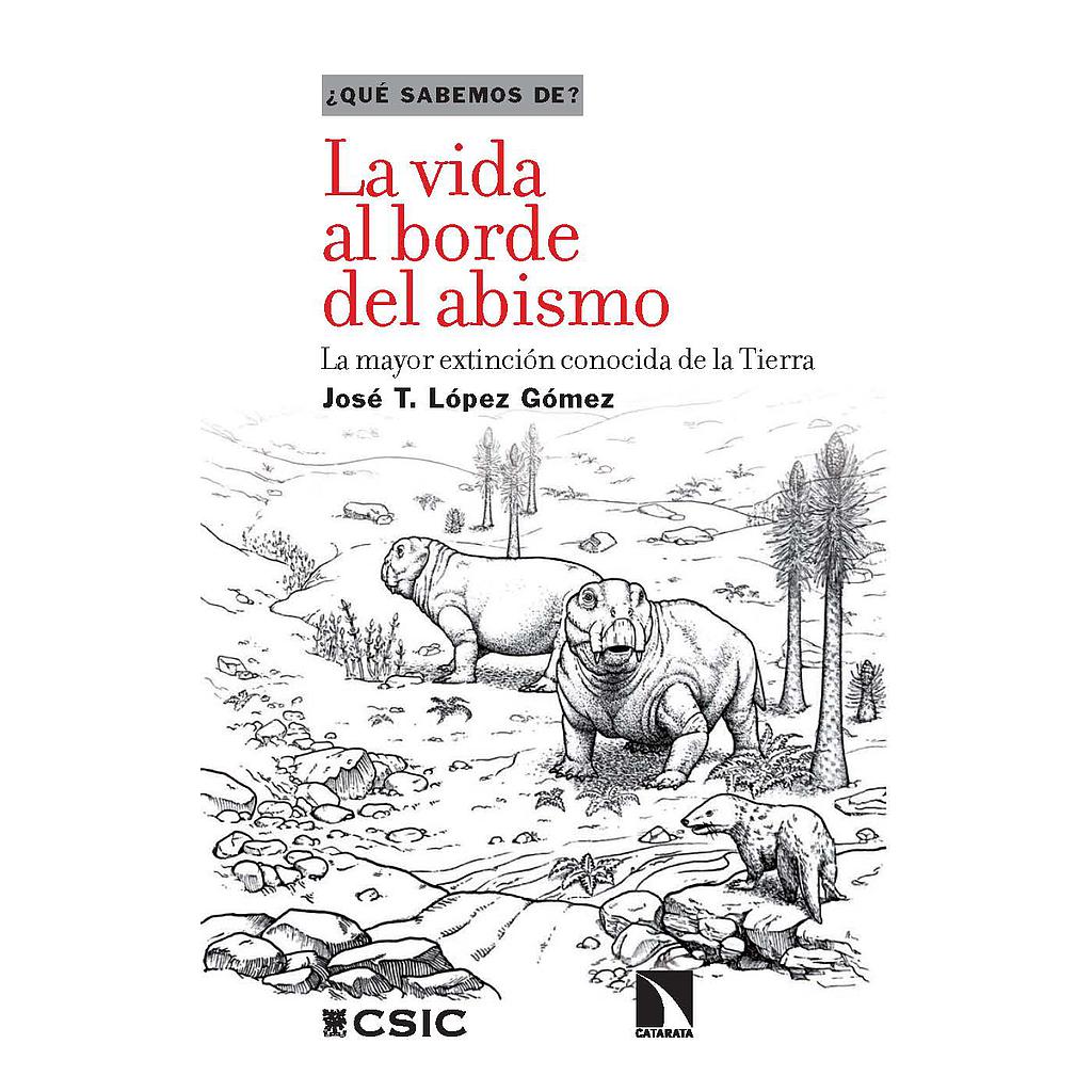 La vida al borde del abismo : la mayor extinción conocida de la Tierra