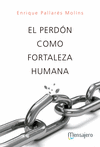 [9788427139305] El perdón como fortaleza humana