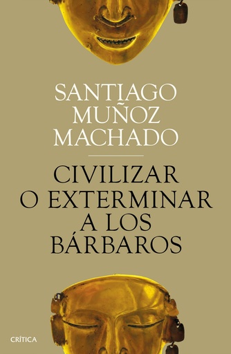 [9788491991731] Civilizar o exterminar a los bárbaros