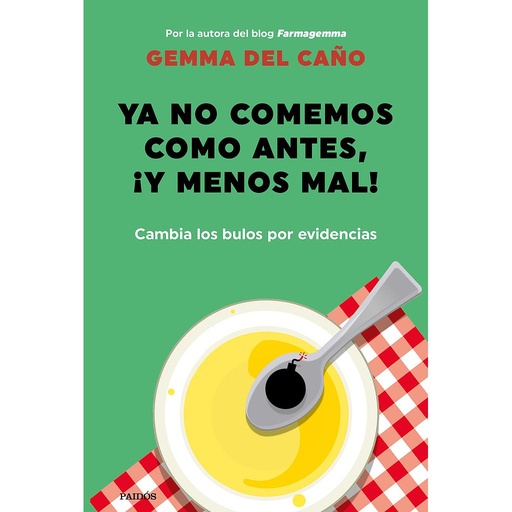 [9788449337208] Ya no comemos como antes, ¡y menos mal!