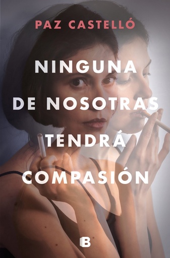 [9788466669290] Ninguna de nosotras tendrá compasión