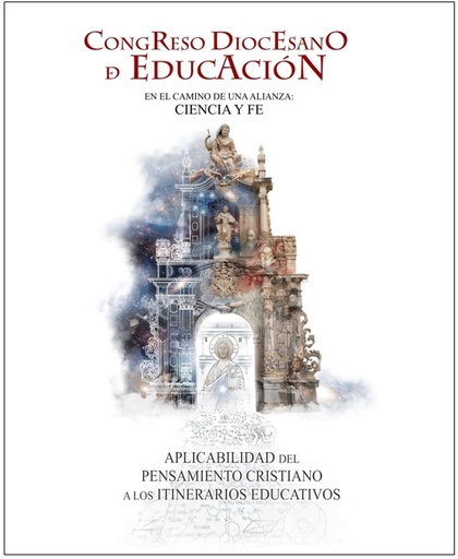 [9788409285075] Congreso diocesano de educación. En el camino de una alianza: ciencia y fe