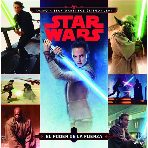 [9788408178415] Star Wars. Rumbo a Star Wars: Los últimos Jedi. El poder de la Fuerza