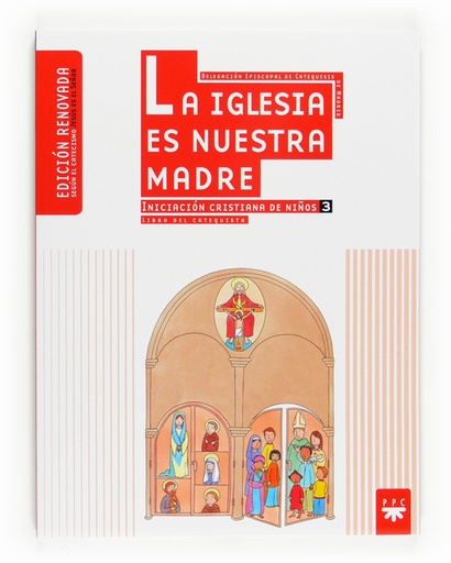 [9788428821421] La Iglesia es nuestra Madre: iniciación cristiana de niños 3. Edición renovada. Guía
