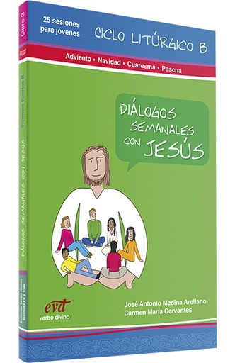 [9788481697667] Diálogos semanales con Jesus - Ciclo B: Adviento, Navidad, Cuaresma, Pascua