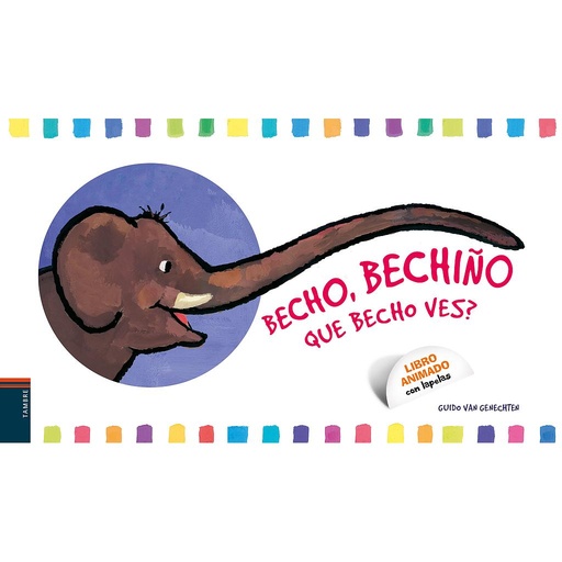 [9788490464854] Becho, bechiño. Que becho ves?