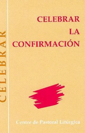 [9788474671711] Celebrar la confirmación