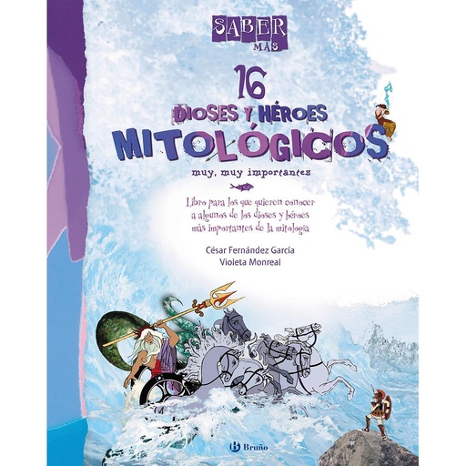 [9788421688519] Saber más - 16 DIOSES Y HÉROES MITOLÓGICOS muy, muy importantes