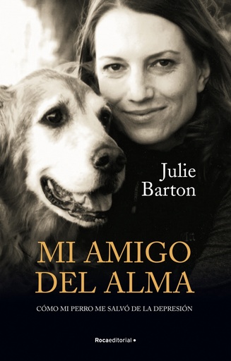 [9788418417511] Mi amigo del alma. Cómo mi perro me salvó de la depresión