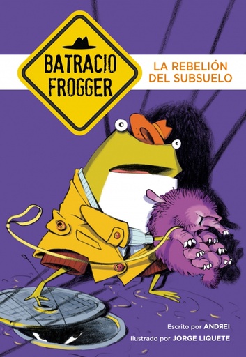 [9788490436202] La rebelión del subsuelo (Un caso de Batracio Frogger 5)