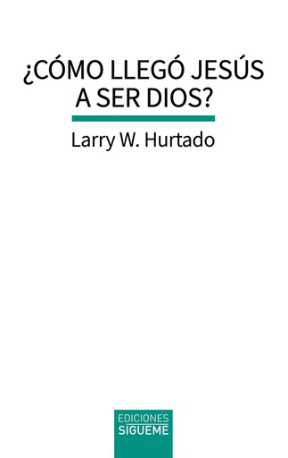 [9788430121632] ¿Cómo llegó Jesús a ser Dios?