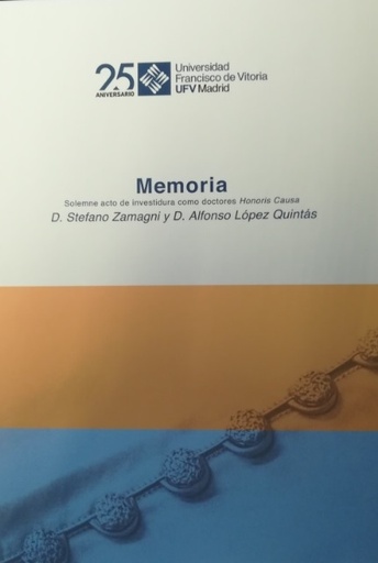 [9788417641221] Memoria solemne de acto de investidura como doctores honoris causa. Stefano Zamagni y Alfonso López Quintás.