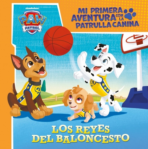 [9788448859817] Mi primera aventura con la Patrulla Canina | Paw Patrol - Los reyes del baloncesto