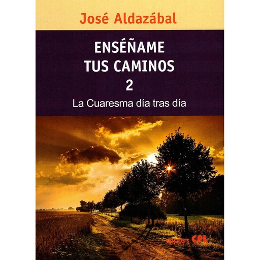 [9788474674002] Enséñame tus caminos 2. Cuaresma, día tras día