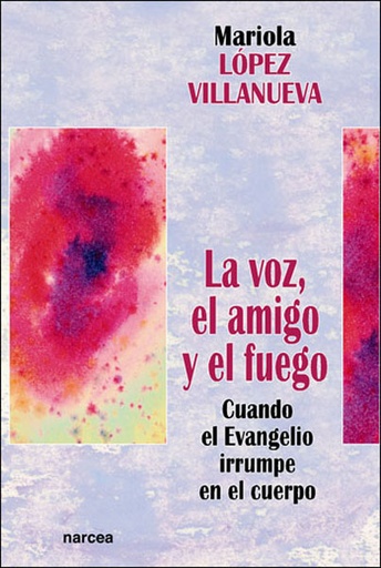 [9788427714168] La voz, el amigo y el fuego