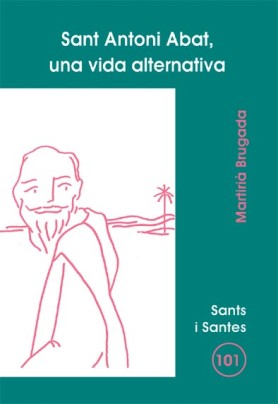 [9788498050295] Sant Antoni Abat, una vida alternativa