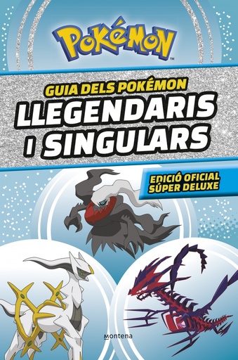 [9788419357762] Guia dels Pokémon llegendaris i singulars (edició oficial súper deluxe) (Guía Pokémon)