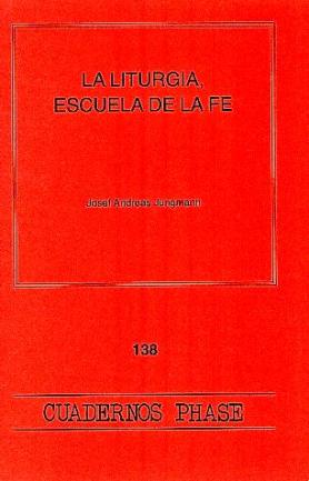 [9788474679328] Liturgia, escuela de la fe, La