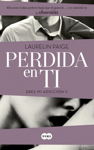 [9788483657577] Perdida en ti (Eres mi adicción 2)