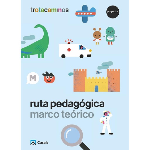 Ruta pedagógica Proyectos. Marco teórico Trotacaminos