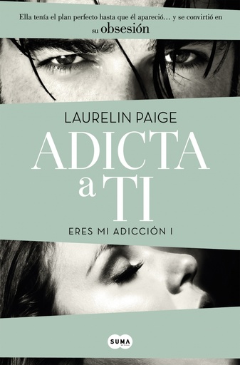 [9788483657560] Adicta a ti (Eres mi adicción 1)