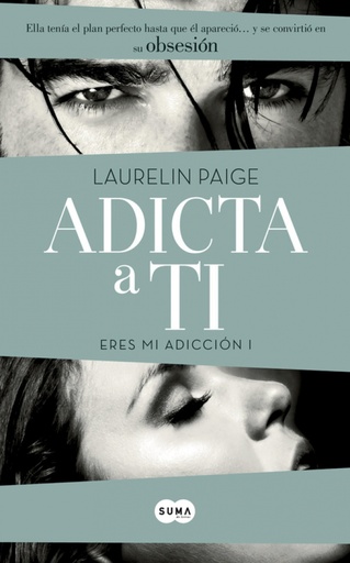 [9788483657560] Adicta a ti (Eres mi adicción 1)