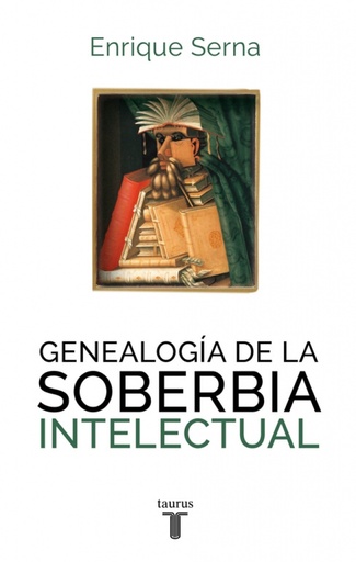 [9788430616787] Genealogía de la soberbia intelectual