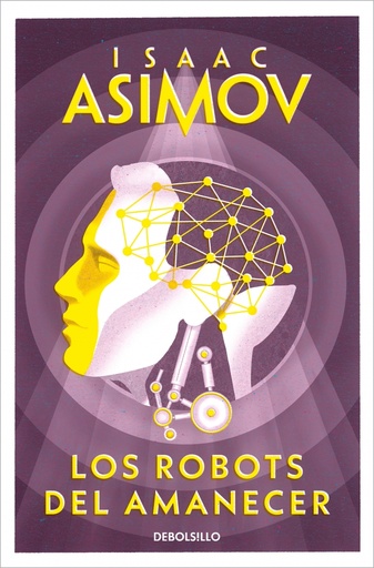 [9788497599559] Los robots del amanecer (Serie de los robots 4)