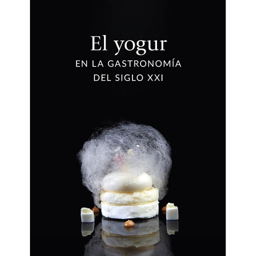 El yogur en la gastronomía del siglo XXI