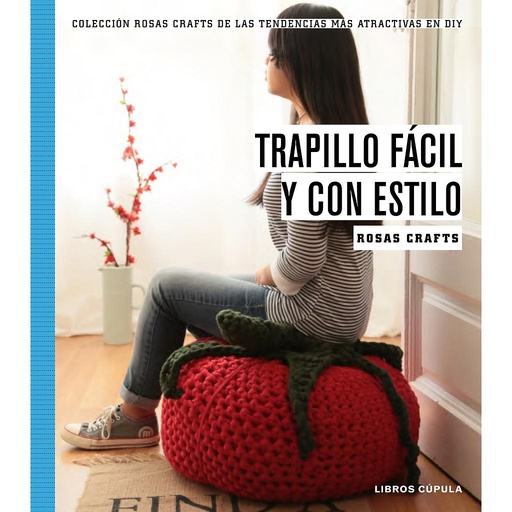 [9788448020194] Rosas Crafts. Trapillo fácil y con estilo