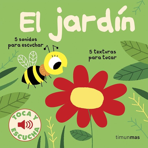 [9788408186625] El jardín. Toca y escucha