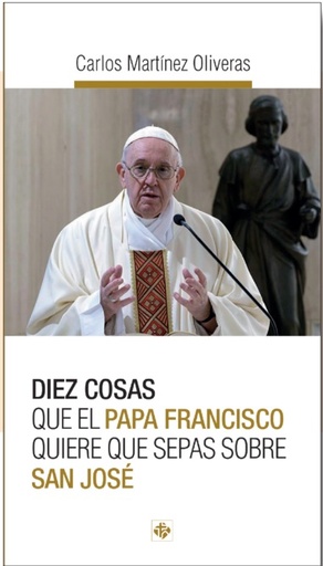 [9788479667375] Diez cosas que el Papa Francisco quiere que sepas sobre San José