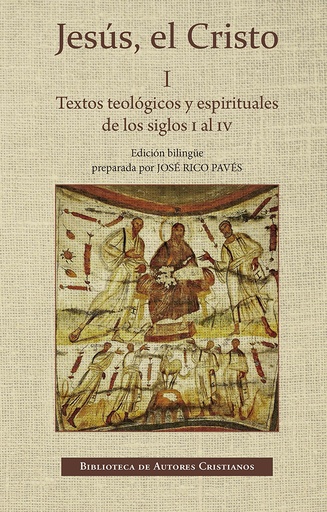 [9788422023029] Jesús, el Cristo. I: Textos teológicos y espirituales de los siglos I al IV