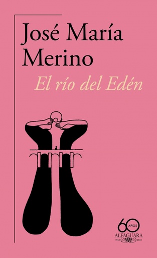 El río del Edén (60.º aniversario de Alfaguara)