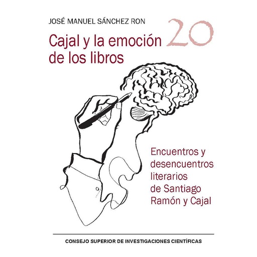 [14095] 	Cajal y la emoción de los libros : encuentros y desencuentros literarios de Santiago Ramón y Cajal