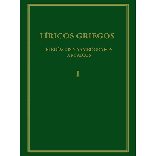 [11449] Líricos griegos : elegíacos y yambógrafos arcaicos (siglos VII-V a.C.). Vol. I