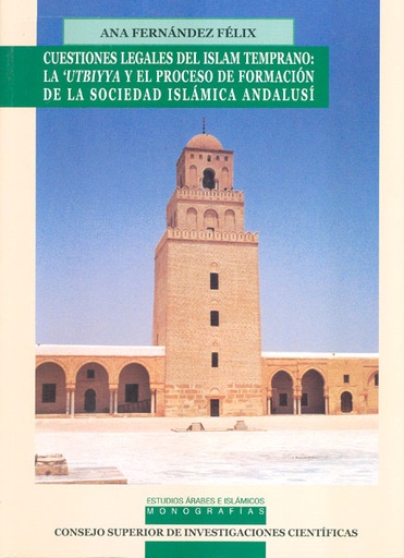 [10954] Cuestiones legales del Islam temprano: la 'Utbiyya y el proceso de formación de