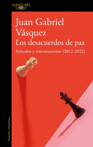 [9788420463162] Los desacuerdos de paz. Artículos y conversaciones (2012-2022)