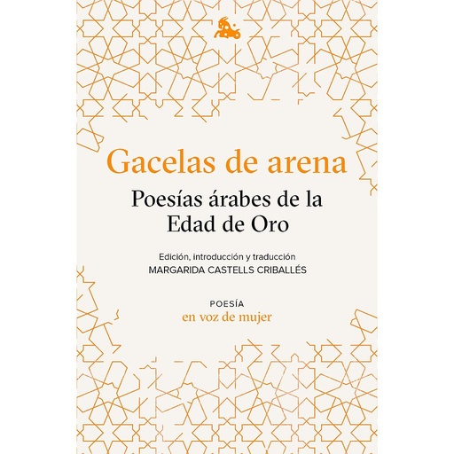 [9788408224945] Gacelas de arena: Poesías árabes de la Edad de Oro