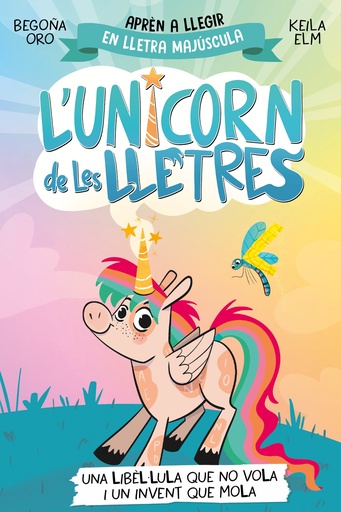 L'unicorn de les lletres 1 - Una libèl·lula que no vola i un invent que mola