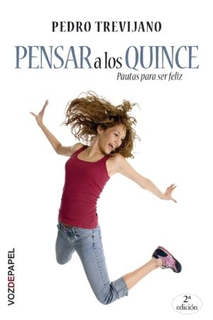 [9788493402334] PENSAR A LOS QUINCE .PAUTAS PARA SER FELIZ