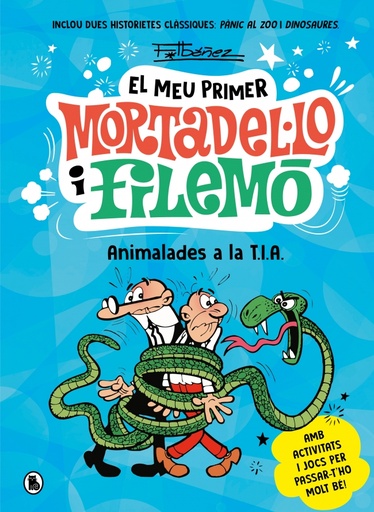 Animalades a la T.I.A. (El meu primer Mortadel·lo i Filemó)