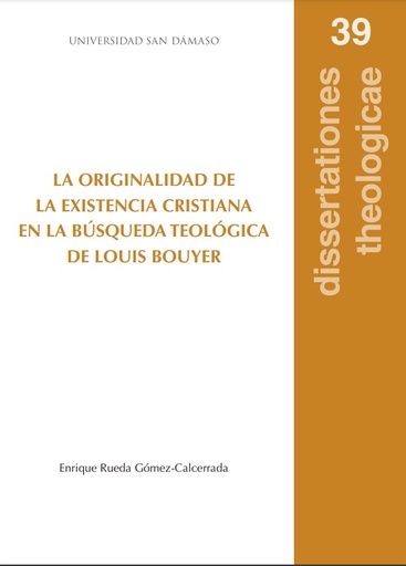 [9788417561468] La originalidad de la existencia cristiana en la búsqueda Teológica de Louis Bouyer