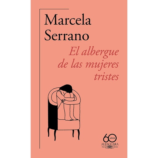 El albergue de las mujeres tristes (60.º aniversario de Alfaguara)