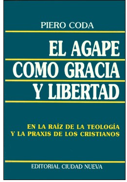 [9788486987978] El ágape como gracia y libertad